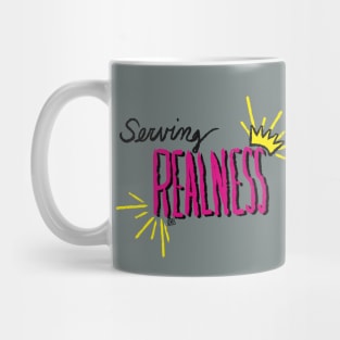 Serving Realness Mug